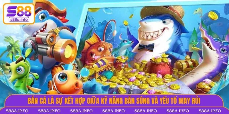 Bắn Cá Đổi Thưởng Trực Tuyến Và Những Điều Bạn Chưa Biết Bắn cá là sự kết hợp giữa kỹ năng bắn súng và yếu tố may rủi