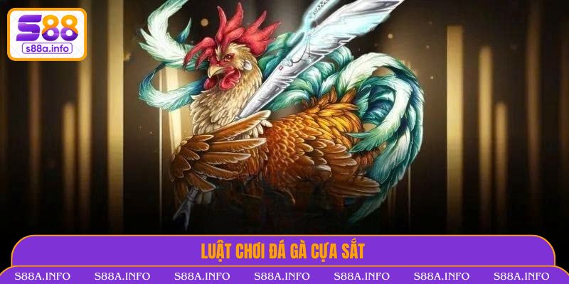 Luật chơi Đá Gà Cựa Sắt