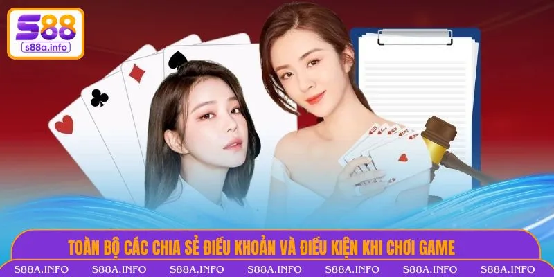 Toàn bộ các chia sẻ điều khoản và điều kiện khi chơi game