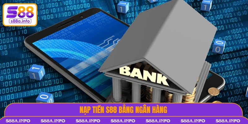 Nạp Tiền S88VIP - Hướng Dẫn Cách Thực Hiện Từ A Đến Z Nạp tiền https://alachua.us.com/ qua banking là cách thức được sử dụng nhiều nhất