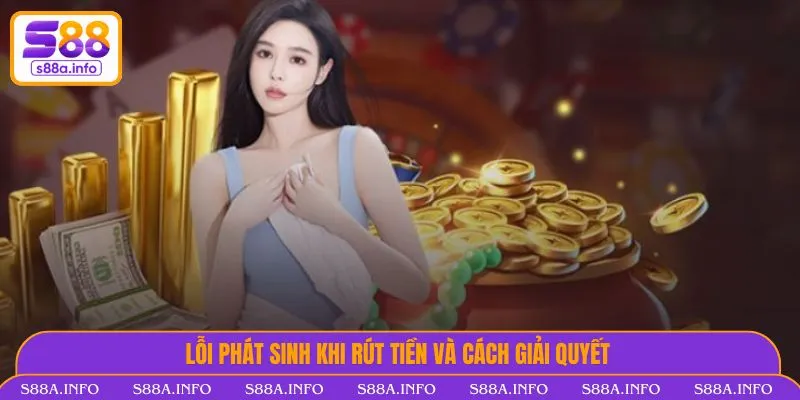 Lỗi phát sinh khi rút tiền và cách giải quyết https://alachua.us.com/