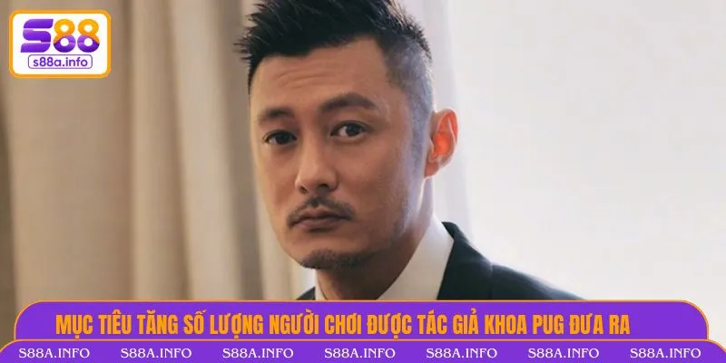 Tác Giả Khoa Pug Có Kinh Nghiệm, Kiến Thức Trò Chơi Nhiều Mục tiêu tăng số lượng người chơi được tác giả Khoa Pug đưa ra