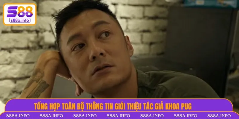 Tác Giả Khoa Pug Có Kinh Nghiệm, Kiến Thức Trò Chơi Nhiều Tổng hợp toàn bộ thông tin giới thiệu tác giả Khoa Pug