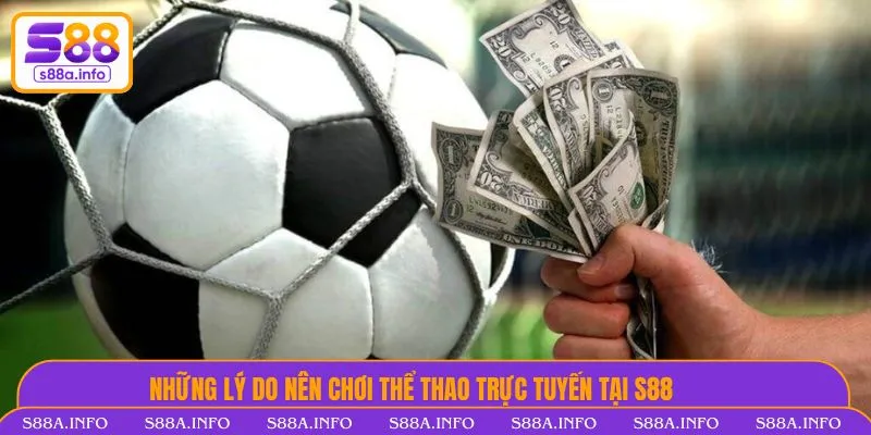 Những lý do nên chơi thể thao trực tuyến tại Nhà Cái S88VIP